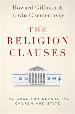 The Religion Clauses: The Case for Separating Church and State - Erwin Chemerinsky