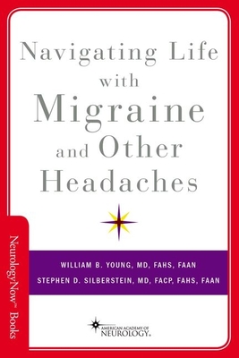 Navigating Life with Migraine and Other Headaches - William B. Young