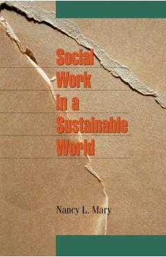 Coperta cărții 'Social Work in a Sustainable World - Nancy L. Mary'