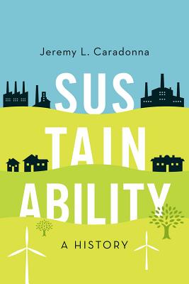 Sustainability: A History - Jeremy L. Caradonna
