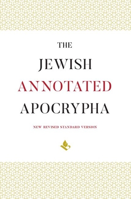 The Jewish Annotated Apocrypha - Jonathan Klawans