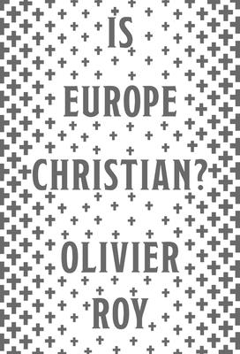 Is Europe Christian? - Olivier Roy
