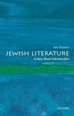 Jewish Literature: A Very Short Introduction - Ilan Stavans