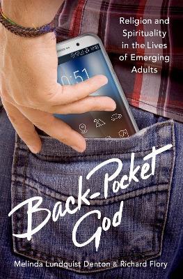 Back-Pocket God: Religion and Spirituality in the Lives of Emerging Adults - Melinda Lundquist Denton