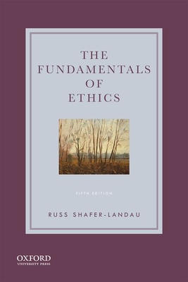 The Fundamentals of Ethics - Russ Shafer-landau