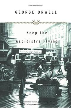 Keep the Aspidistra Flying - George Orwell
