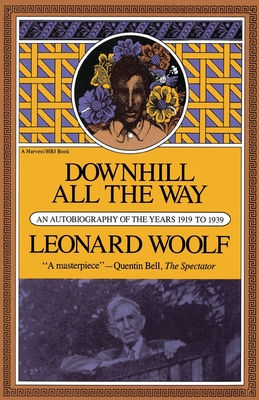 Downhill All the Way: An Autobiography of the Years 1919 to 1939 - Leonard Woolf