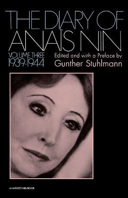 The Diary of Anais Nin Volume 3 1939-1944: Vol. 3 (1939-1944) - Ana�s Nin
