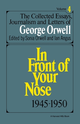 The Collected Essays, Journalism and Letters of George Orwell, Vol. 4, 1945-1950 - George Orwell