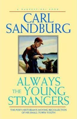 Always the Young Strangers - Carl Sandburg