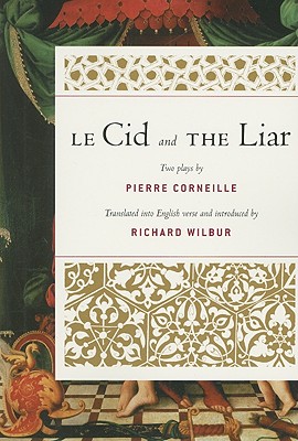 Le Cid and the Liar - Pierre Corneille