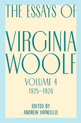 Essays of Virginia Woolf, Vol. 4, 1925-1928 - Virginia Woolf