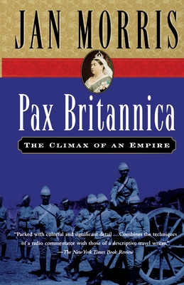 Pax Britannica: The Climax of an Empire - Jan Morris