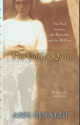 The Coffin Quilt: The Feud Between the Hatfields and the McCoys - Ann Rinaldi