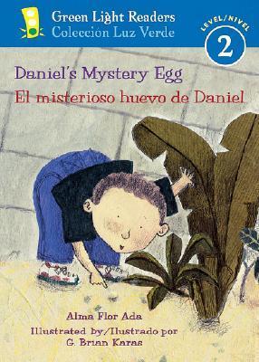 Daniel's Mystery Egg/El Misterioso Huevo de Daniel - Alma Flor Ada
