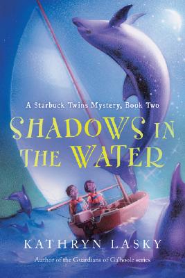 Shadows in the Water: A Starbuck Twins Mystery, Book Two - Kathryn Lasky