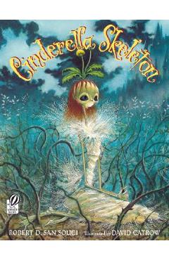 Coperta cărții 'Cinderella Skeleton - Robert D. San Souci'