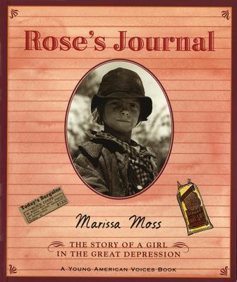 Rose's Journal: The Story of a Girl in the Great Depression - Marissa Moss