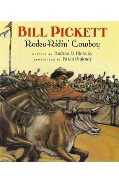 Coperta cărții 'Bill Pickett: Rodeo-Ridin' Cowboy - Andrea Davis Pinkney'