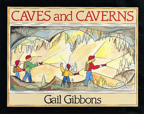 Caves and Caverns - Gail Gibbons