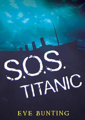 SOS Titanic - Eve Bunting