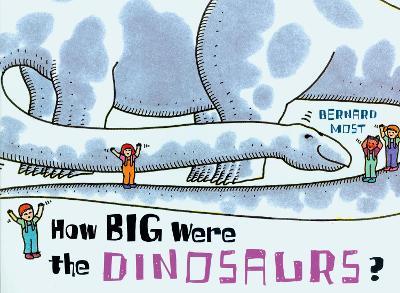 How Big Were the Dinosaurs? - Bernard Most