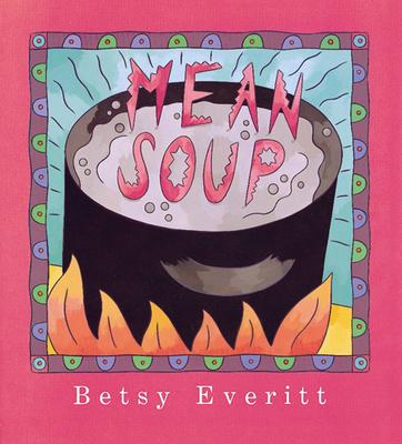 Mean Soup - Betsy Everitt