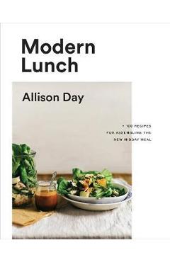 Poza produsului Modern Lunch: +100 Recipes for Assembling the New Midday Meal - Allison Day