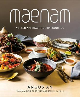 Maenam: A Fresh Approach to Thai Cooking - Angus An