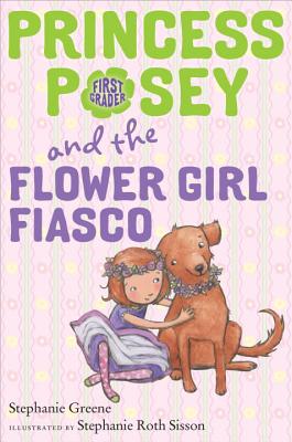 Princess Posey and the Flower Girl Fiasco - Stephanie Greene