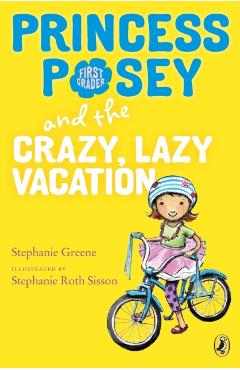 Princess Posey and the Crazy, Lazy Vacation - Stephanie Greene