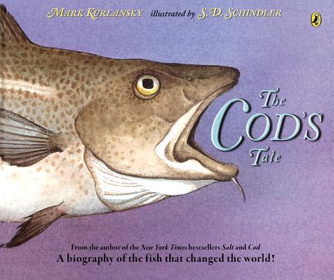 The Cod's Tale: A Biography of the Fish That Changed the World! - Mark Kurlansky