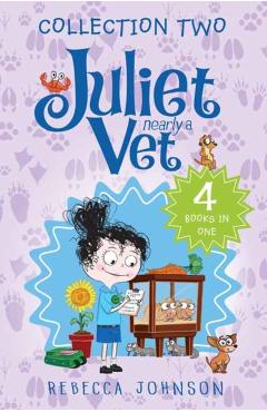 Coperta cărții 'Juliet, Nearly a Vet: Collection Two: 4 Books in One - Rebecca Johnson'