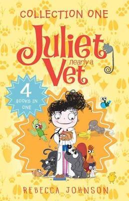 Juliet, Nearly a Vet: Collection One: 4 Books in One - Rebecca Johnson