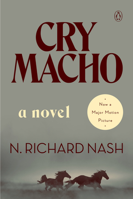 Cry Macho - N. Richard Nash