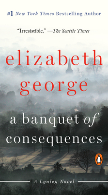 A Banquet of Consequences: A Lynley Novel - Elizabeth George