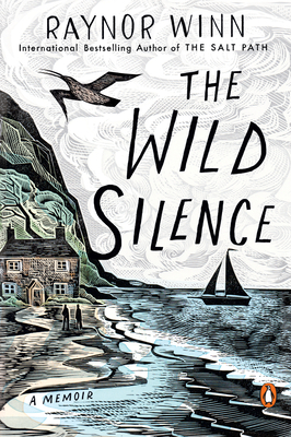 The Wild Silence: A Memoir - Raynor Winn