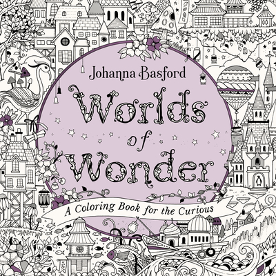 Worlds of Wonder: A Coloring Book for the Curious - Johanna Basford