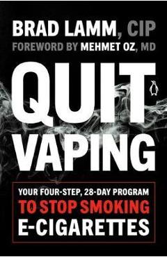 Coperta cărții 'Quit Vaping: Your Four-Step, 28-Day Program to Stop Smoking E-Cigarettes - Brad Lamm'