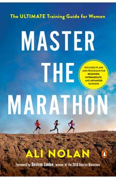 Coperta cărții 'Master the Marathon: The Ultimate Training Guide for Women - Ali Nolan'