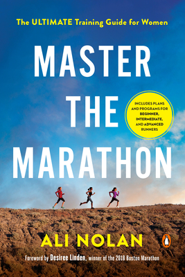Master the Marathon: The Ultimate Training Guide for Women - Ali Nolan