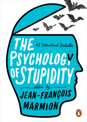 The Psychology of Stupidity - Jean-francois Marmion