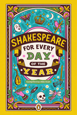 Shakespeare for Every Day of the Year - Allie Esiri