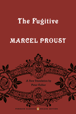 The Fugitive: In Search of Lost Time, Volume 6 (Penguin Classics Deluxe Edition) - Marcel Proust