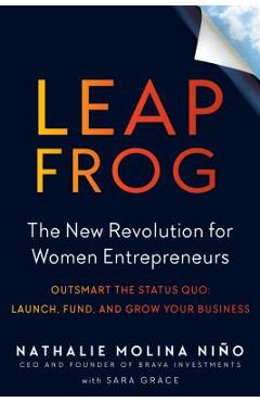 Coperta cărții 'Leapfrog: The New Revolution for Women Entrepreneurs - Nathalie Molina Ni�o'