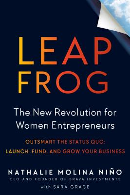 Coperta cărții 'Leapfrog: The New Revolution for Women Entrepreneurs - Nathalie Molina Ni�o'