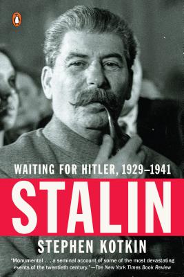 Stalin: Waiting for Hitler, 1929-1941 - Stephen Kotkin