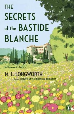The Secrets of the Bastide Blanche - M. L. Longworth