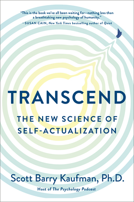 Transcend: The New Science of Self-Actualization - Scott Barry Kaufman