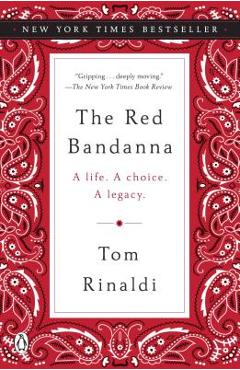 Poza produsului The Red Bandanna: A Life. a Choice. a Legacy. - Tom Rinaldi